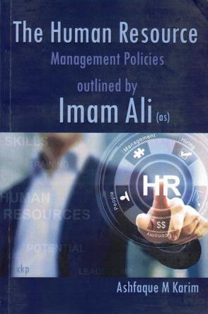 The Human Resource Management Policies Outlined By Imam Ali (as)