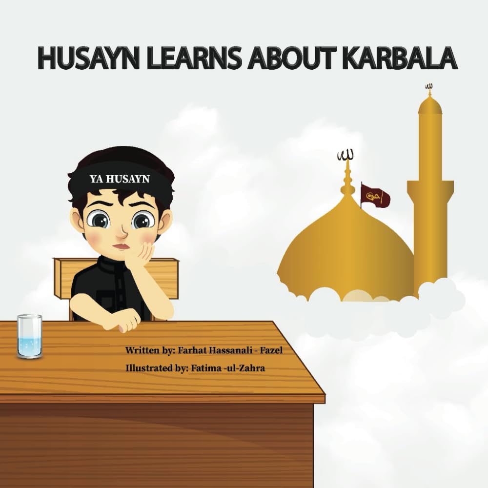 Husayn Learns About Karbala: A Muharram Story