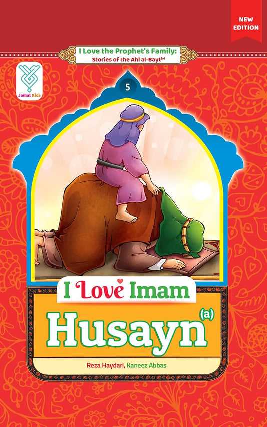 I Love Imam Husayn: Stories of the Prophet's Family - Book 5