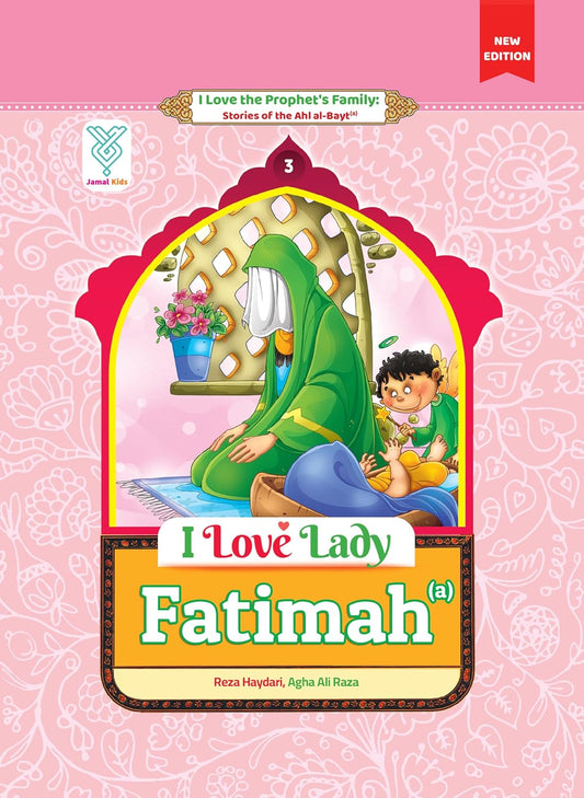 I Love Lady Fatimah: Stories of the Prophet's Family - Book 3