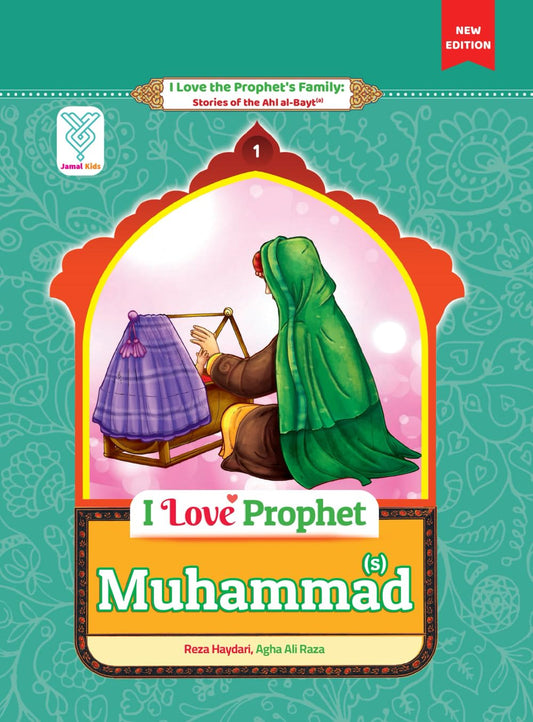 I Love Prophet Muhammad: Stories of the Prophet's Family - Book 1