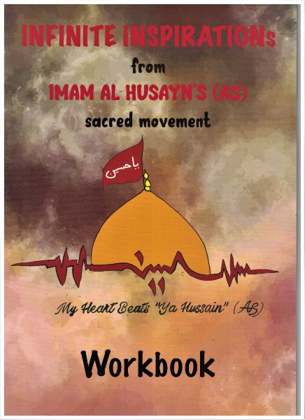 Infinite Inspirations From Imam Al Husayn's (AS)  Sacred Movement