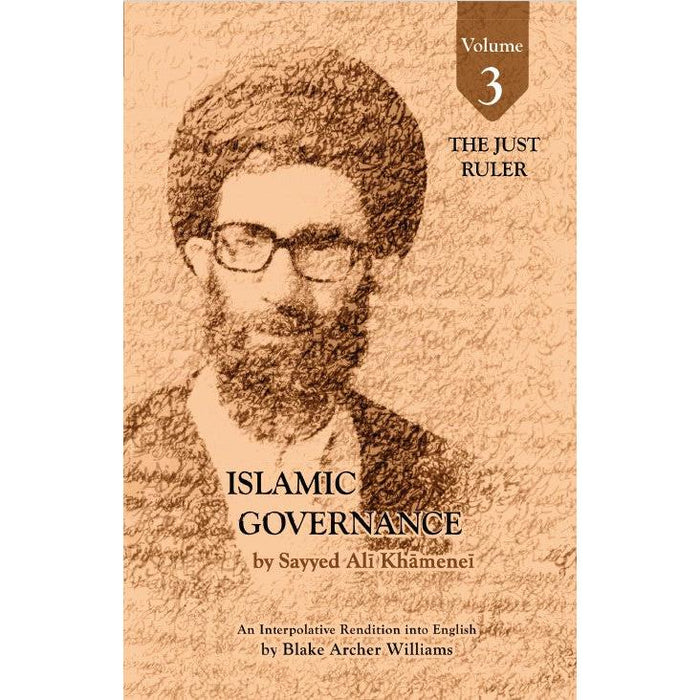 Islamic Governance - Vol 3 The Just Ruler