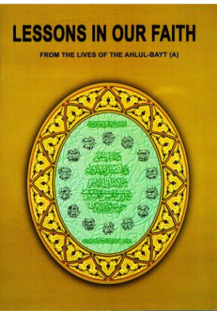 Lessons in our Faith from the lives of the Ahlul-Bayt