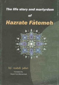 The Life Story and Martyrdom of Hazrat e Fatemah a.s.