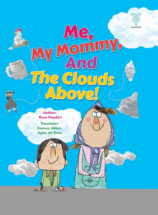 Me, My Mommy and The Clouds Above!: Teaching Kids Positivity