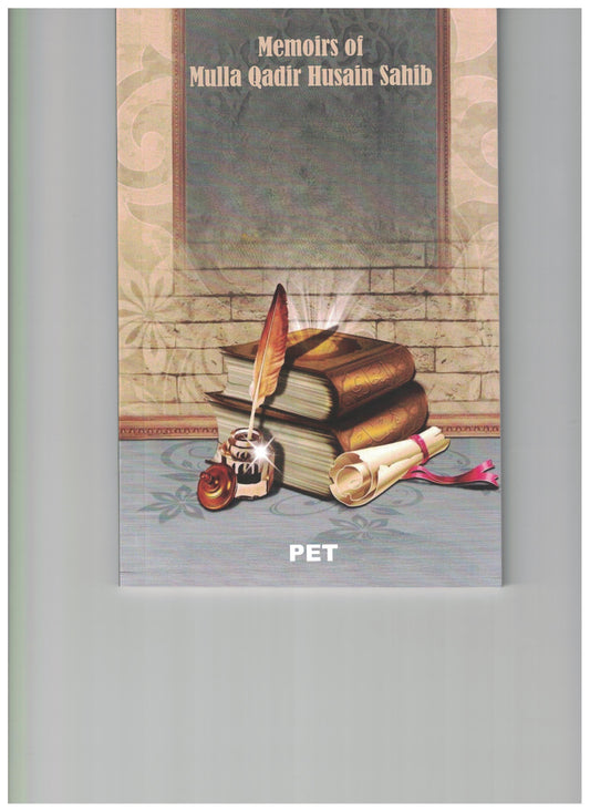 Memoirs of Mulla Qadir Husain Sahib