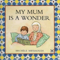 My Mum Is A Wonder