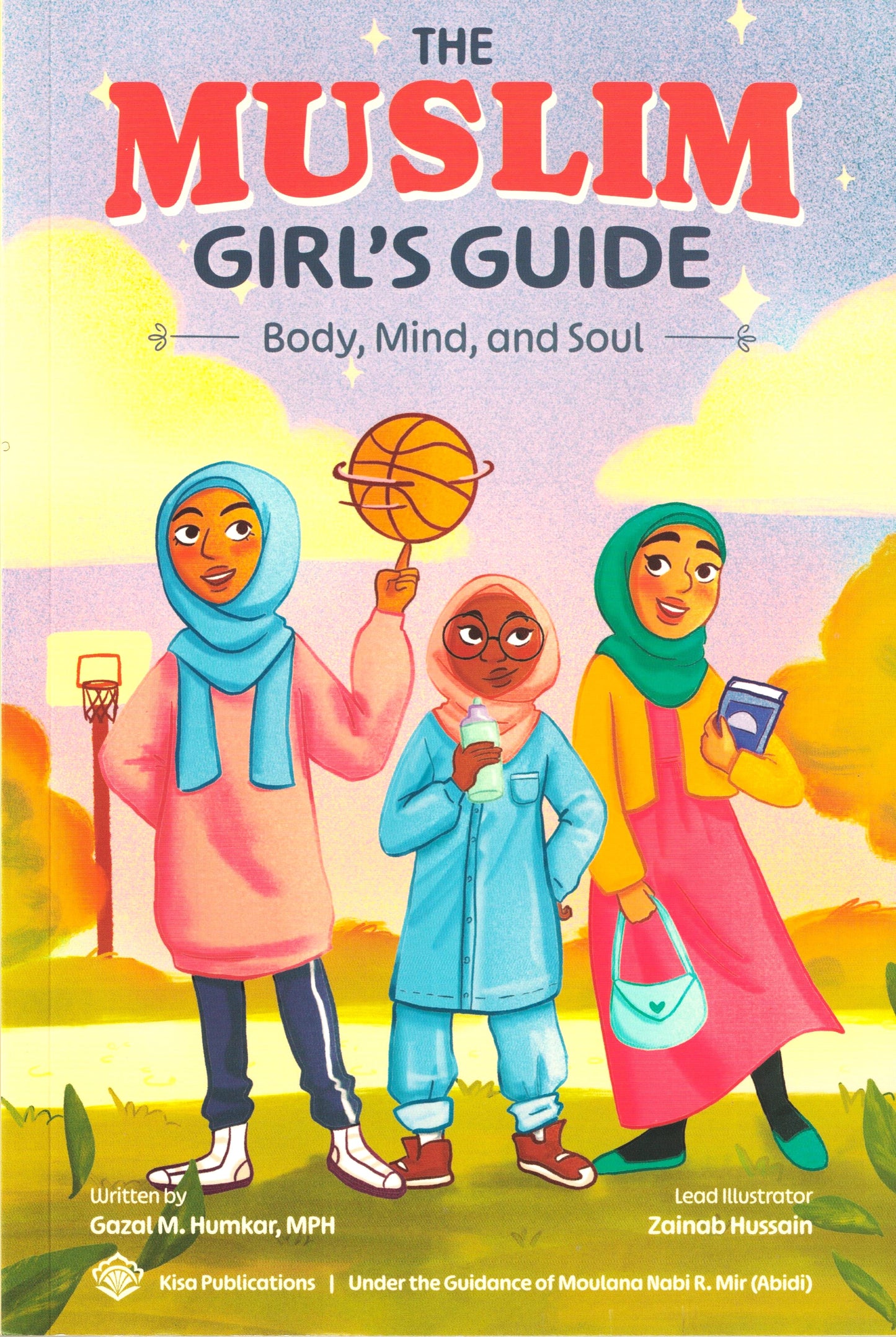 The Muslim Girl's Guide: Body, Mind, and Soul
