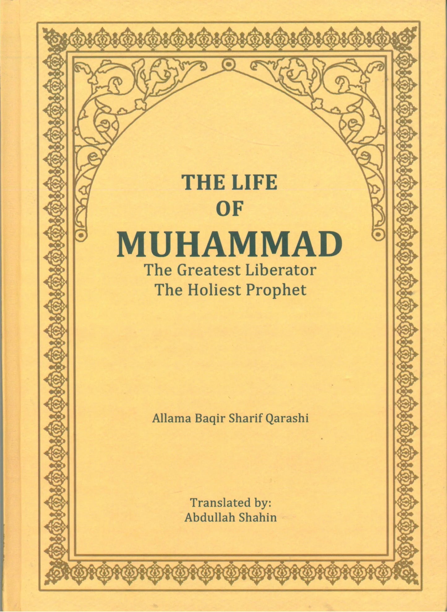 The Life Of Muhammad (saw) the Greatest Liberator the Holiest Prophet