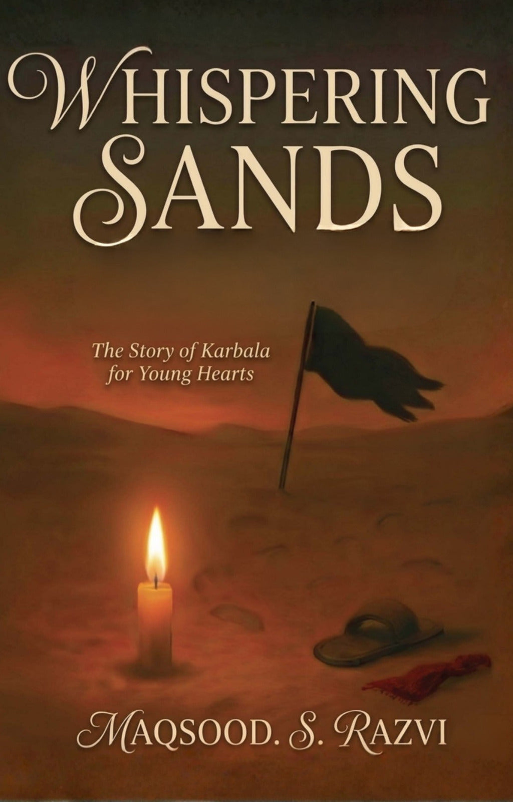 Whispering Sands : The Story of Karbala for Young Hearts