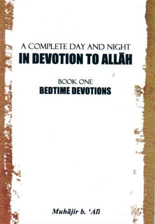 A complete day & night in devotion to Allah