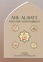 Ahl Al Bayt And Our Responsibility