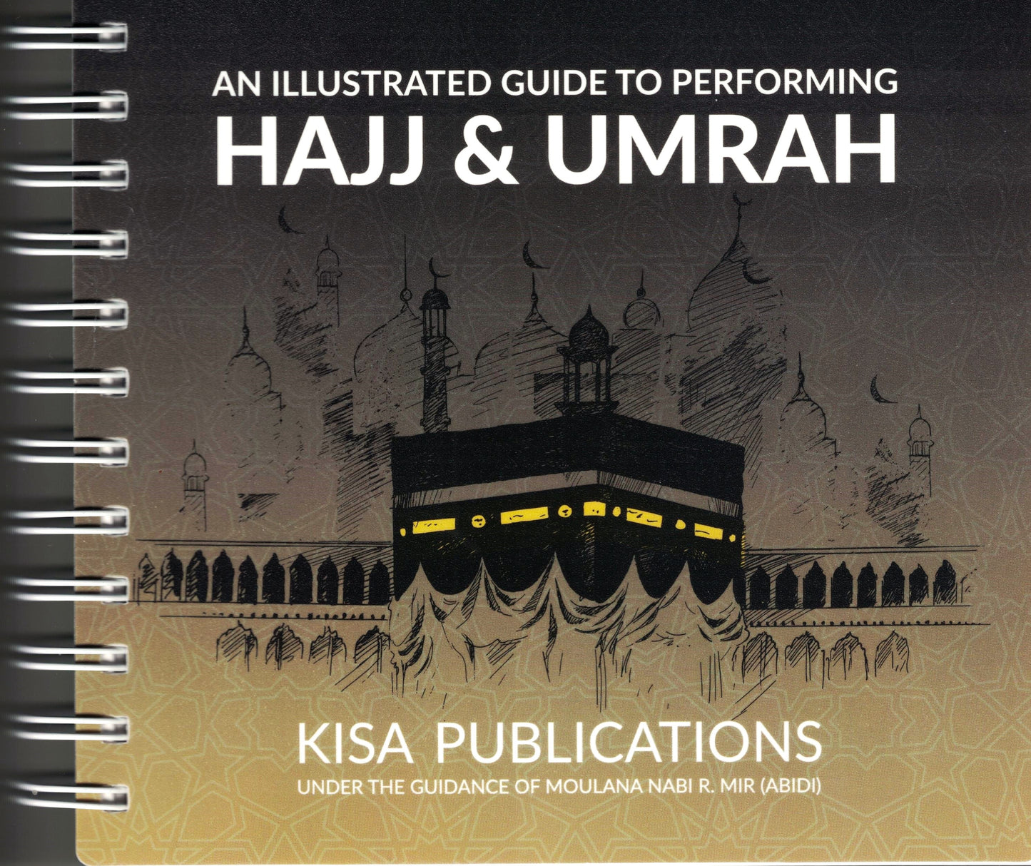 An Illustrated Guide to Hajj & Umrah Spiral Bound
