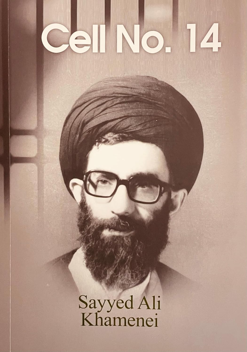 Cell No. 14 - The Autobiography of Ayatollah Khamenei