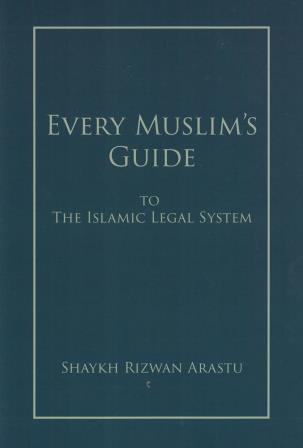 Every Muslims Guide to the Islamic Legal System