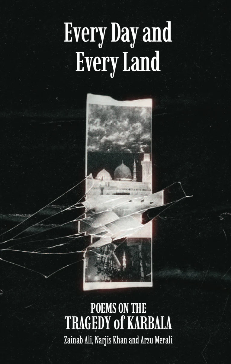Every Day and Every Land: Poems on the Tragedy of Karbala