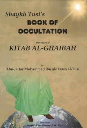 Shaykh Tusi Book of Occultation Translation of Kitab Al-Ghaibah