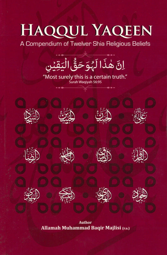 Haqqul Yaqeen - A Compendium of Twelver Shia Religious Beliefs (Paperback)