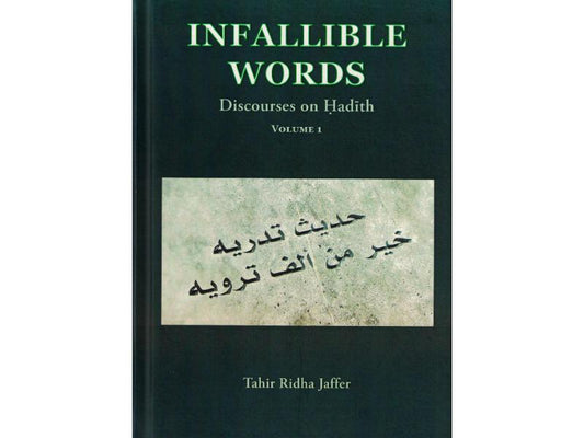 Infallible Words - Discourses on Hadith Volume 1 