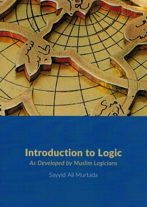 Introduction to Logic, as developed by Muslim Logicians