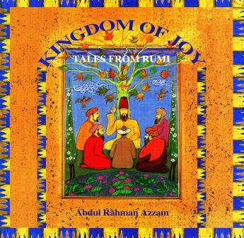 The Kingdom of Joy, Tales from Rumi