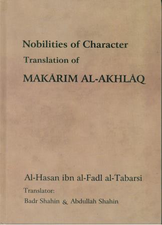 Nobilities of Character - A Translation of Makarim al Akhalq