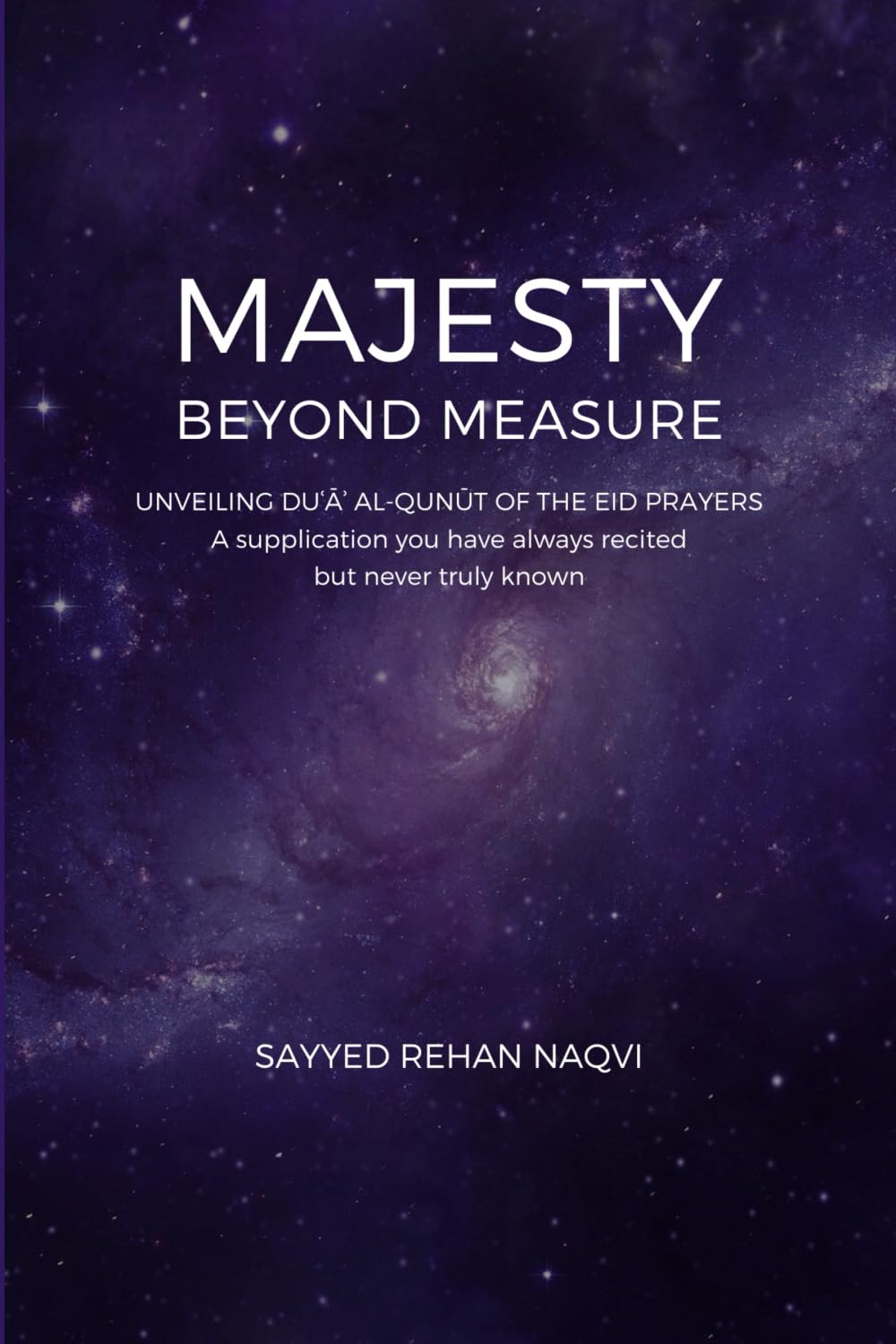 Majesty Beyond Measure: Unveiling Dua al-Qunut of the Eid prayers