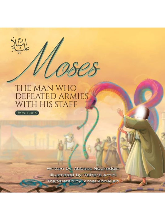 Moses The Man who Defeated Armies with His Staff