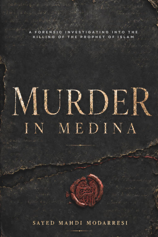 Murder in Medina: A Forensic Investigation into the Killing of the Prophet of Islam
