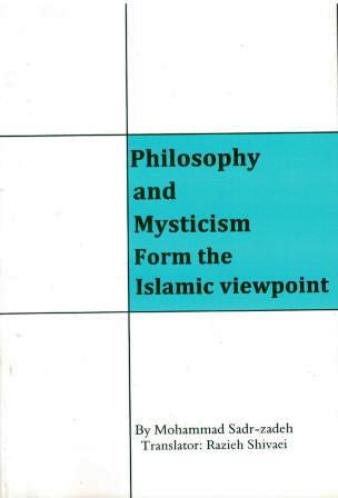 Philosophy and Mysticism From the Islamic Viewpoint