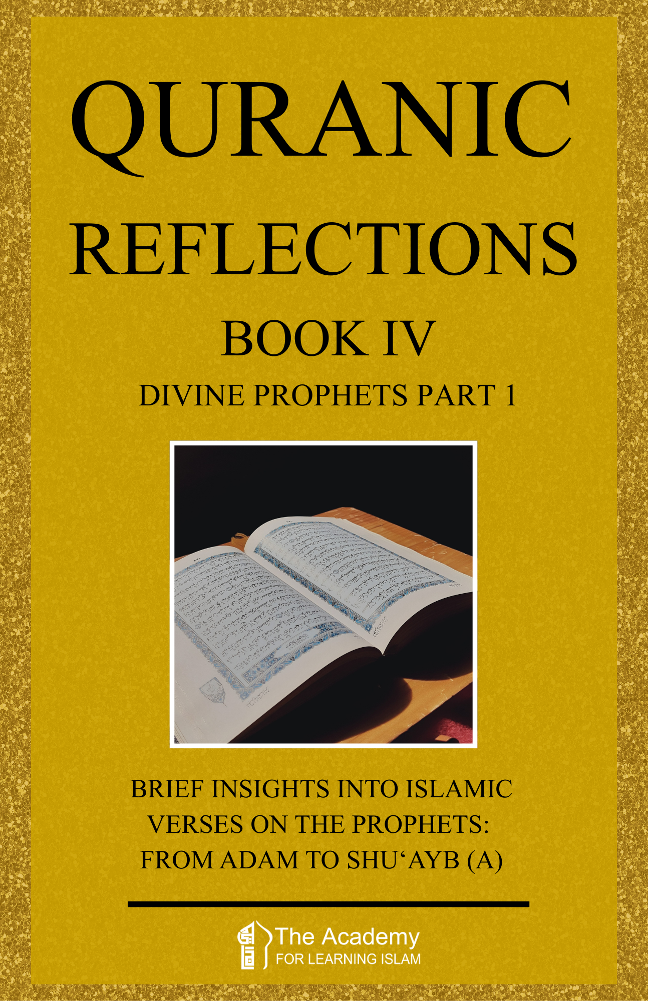 Quranic Reflections Book 4 - Divine Prophets Part 1