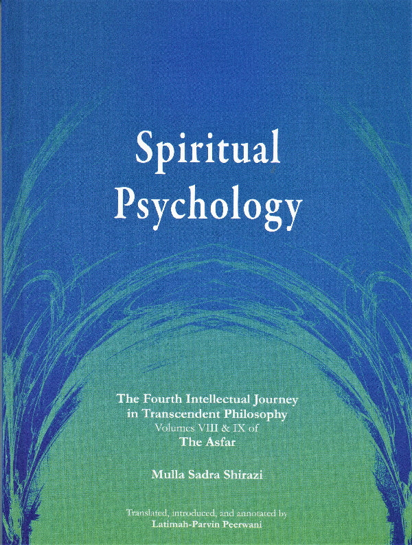 Spiritual Psychology: The Fourth Intellectual Journey in Transcendant Philosophy (HardBound)