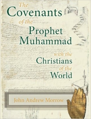 The Covenants of the Prophet Muhammad with the Christians of the World