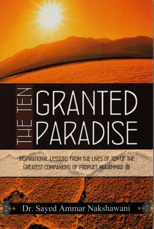 The Ten Granted Paradise - Dr. Sayed Ammar Nakshawani