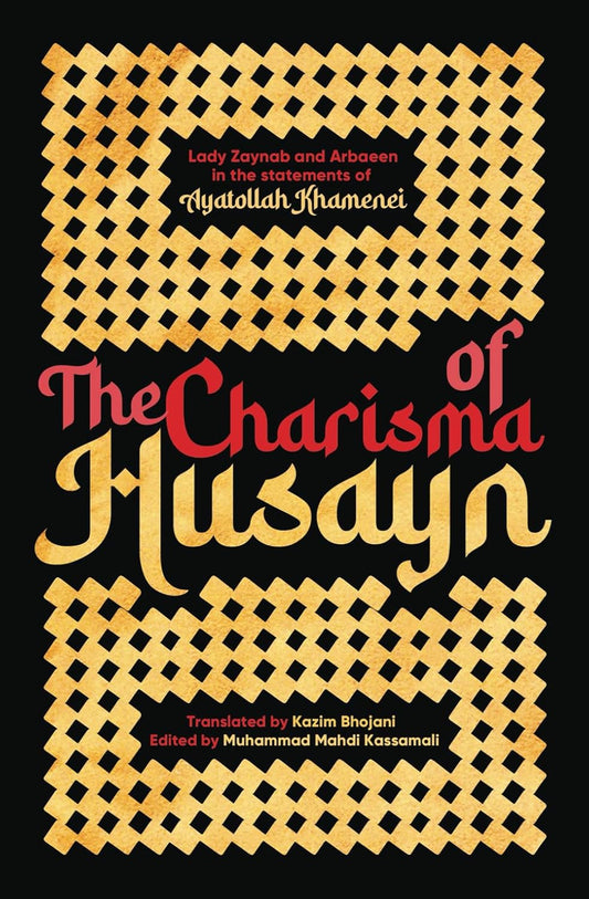 The Charisma of Husayn: Lady Zaynab and Arbaeen