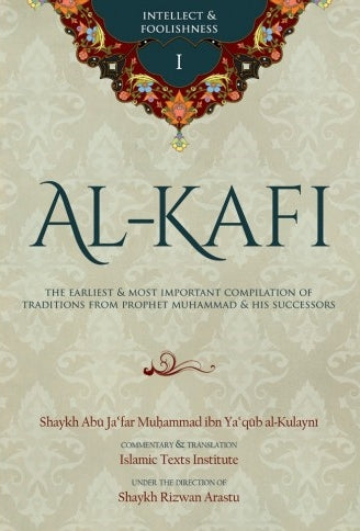 Al Kafi Book 1: Intellect & Foolishness