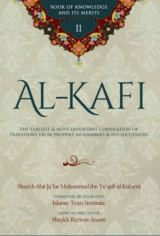 Al Kafi Book II: Knowledge & It's Merits