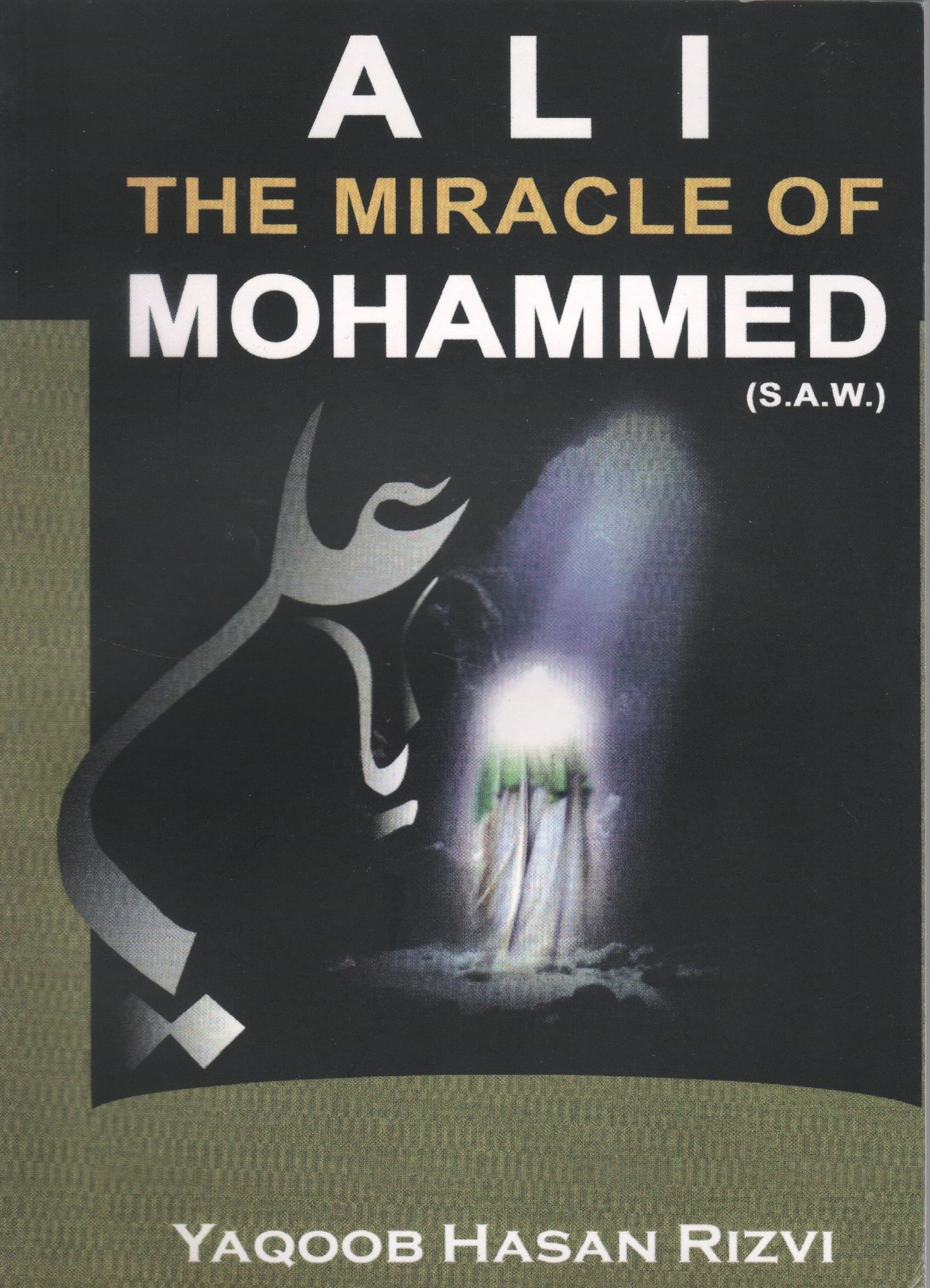 Ali The Miracle of Mohammed (s.a.w)