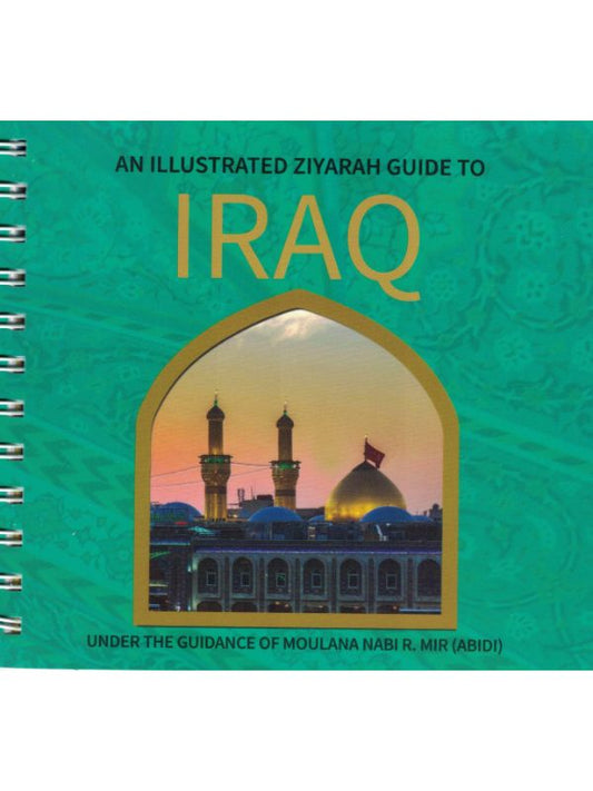 An Illustrated Ziyarah Guide to Iraq - Spiral