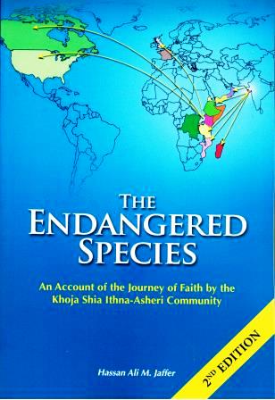 The Endangered Species - An Account of the Journey of Faith by the Khoja Shia Ithna-Asheri Community – 2nd Edition