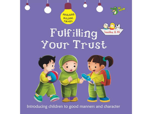 Akhlaaq Building Series - Fullfilling Your Trust