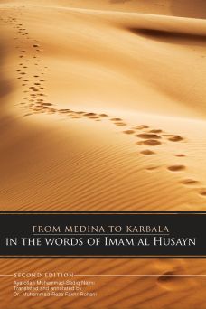 From Medina to Karbala In The Words of Imam al-Husayn