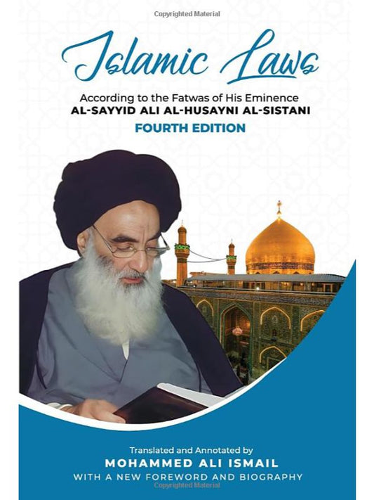 Islamic Laws: According to the Fatwas of His Eminence Al-Sayyid Ali Al-Husayni Al-Sistani