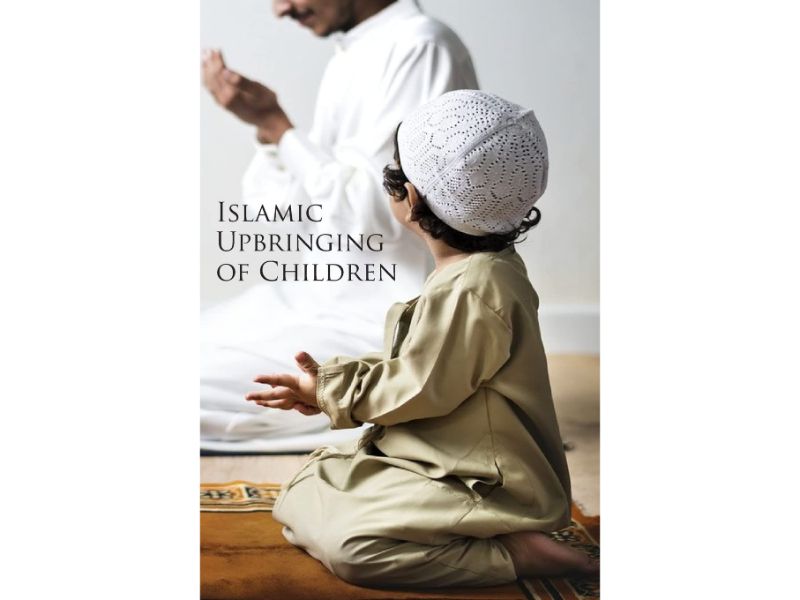 Islamic Upbringing Of Children