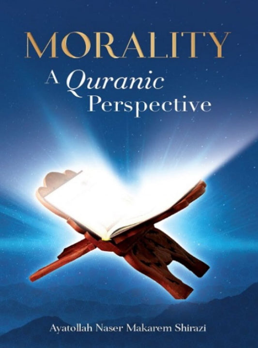 Morality: A Quranic perspective