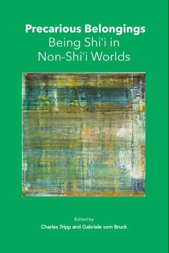 Precarious Belongings: Being Shi'i in Non Shi'i Worlds