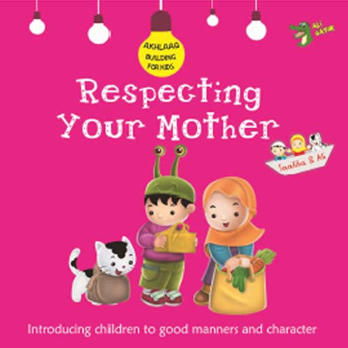 Akhlaaq Building Series - Respecting Your Mother