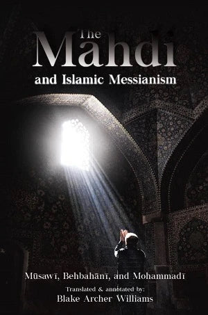 The Mahdi and Islamic Messianism