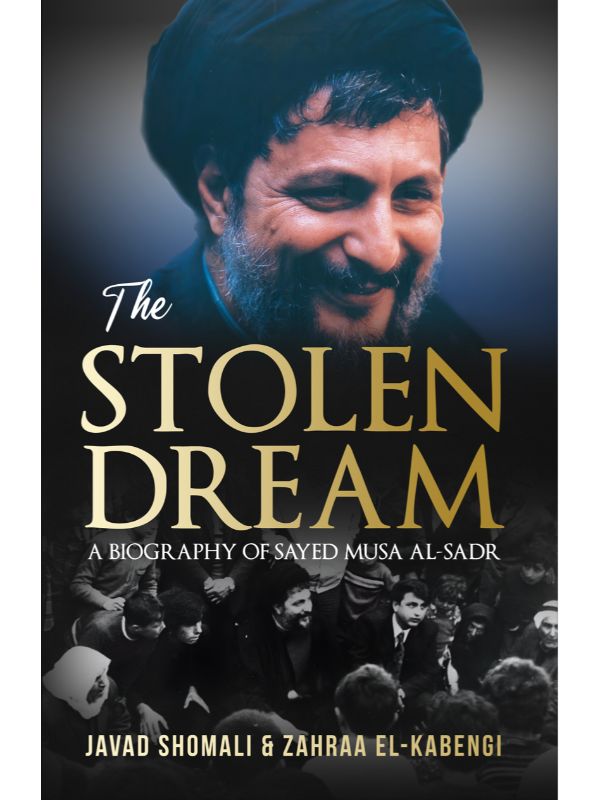 The Stolen Dream - A Biography of Sayed Musa al-Sadr